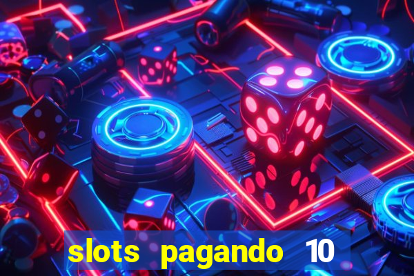 slots pagando 10 no cadastro